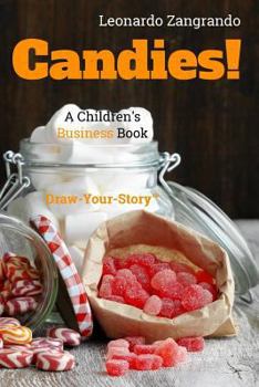 Paperback Candies!: A Children's Business Book - Draw-Your-Story version Book