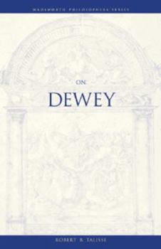 On Dewey (Wadsworth Philosophers Series) - Book  of the Wadsworth Philosophers Series