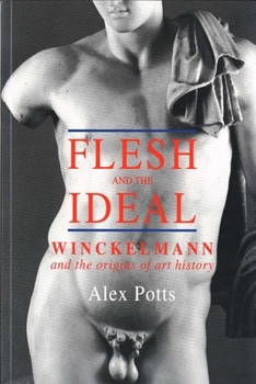 Paperback Flesh and the Ideal: Winckelmann and the Origins of Art History Book