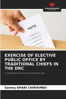 Paperback Exercise of Elective Public Office by Traditional Chiefs in the Drc Book