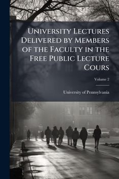 Paperback University lectures delivered by members of the faculty in the free public lecture cours, Volume 2 Book