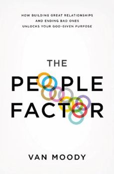 Paperback The People Factor: How Building Great Relationships and Ending Bad Ones Unlocks Your God-Given Purpose Book