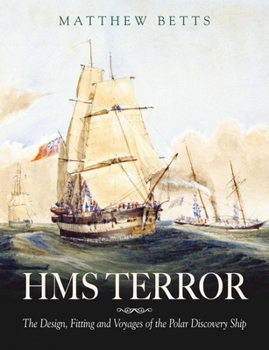 Hardcover HMS Terror: The Design, Fitting and Voyages of a Polar Discovery Ship Book