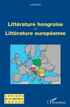 Littérature hongroise - littérature européenne (Cahiers de la Nouvelle Europe) (French Edition)