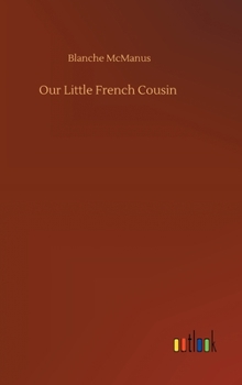 Our Little French Cousin - Book  of the Our Little Cousin