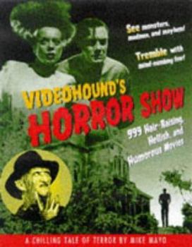 Paperback Videohound's Horror Show: 999 Hair-Raising, Hellish, and Humorous Movies Book