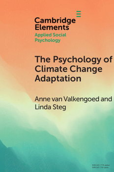 The Psychology of Climate Change Adaptation - Book  of the Elements in Applied Social Psychology