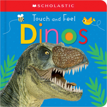 Board book Touch and Feel Dinos: Scholastic Early Learners (Touch and Feel) Book