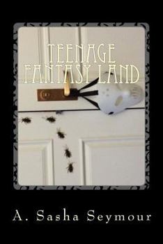 Paperback Teenage Fantasy Land: From the Twisted World of the Teenage Mind Book