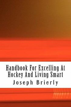 Paperback Handbook For Excelling At Hockey And Living Smart Book