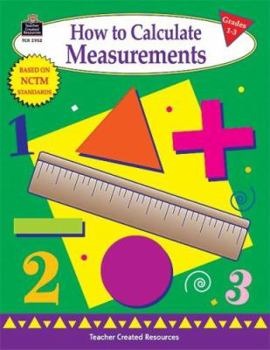 Paperback How to Calculate Measurements, Grades 1-3 Book