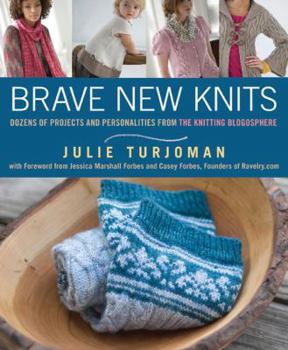 Paperback Brave New Knits: 26 Projects and Personalities from the Knitting Blogosphere Book