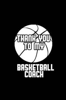 Thank You To My Basketball Coach: Hangman Puzzles | Mini Game | Clever Kids | 110 Lined Pages | 6 X 9 In | 15.24 X 22.86 Cm | Single Player | Funny Great Gift