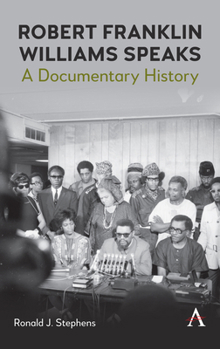 Hardcover Robert Franklin Williams Speaks: A Documentary History Book