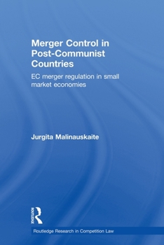 Paperback Merger Control in Post-Communist Countries: EC Merger Regulation in Small Market Economies Book