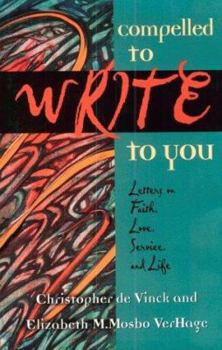Hardcover Compelled to Write to You: Letters on Faith, Love, Service, and Life Book