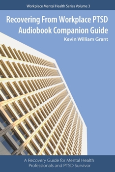 Paperback Recovering from Workplace PTSD Audiobook Companion Guide: A Recovering Guide for Mental Health Professionals and PTSD Survivors Book