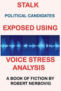 Paperback Stalk - Political Candidates Exposed Using Voice Stress Analysis Book