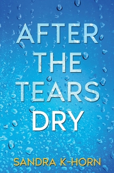 Paperback After the Tears Dry: A Literary Suspense Novel Book