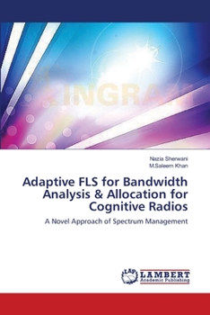 Paperback Adaptive FLS for Bandwidth Analysis & Allocation for Cognitive Radios Book