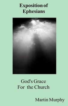 Paperback God's Grace for the Church: Exposition of Ephesians Book