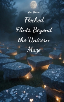 Paperback Flecked Flints Beyond the Unicorn Maze Book