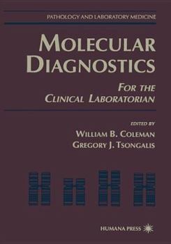 Hardcover Molecular Diagnostics: For the Clinical Laboratorian (Pathology and Laboratory Medicine) Book
