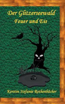 Paperback Der Glitzerseewald: Feuer und Eis [German] Book