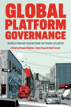 Hardcover Global Platform Governance: Regulating Big Tech Beyond the Trans-Atlantic Book