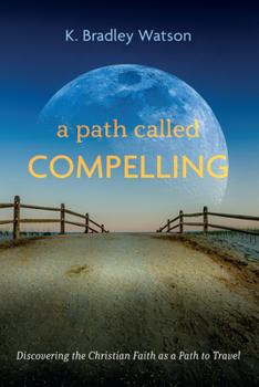 Paperback A Path Called Compelling Book