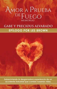 Paperback Amor a Prueba de Fuego: Memoria de Gabriel Y Precious Alvarado Volume 1 [Spanish] Book