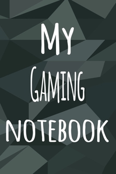 Paperback My Gaming Notebook: The perfect way to record your hobby - 6x9 119 page lined journal! Book