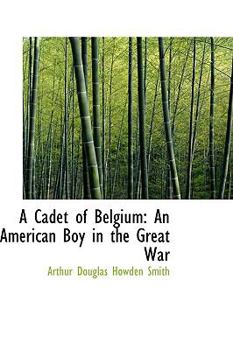 Paperback A Cadet of Belgium: An American Boy in the Great War Book