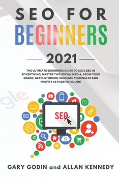 Paperback SEO FOR BEGINNERS 2021 - Learn Search Engine Optimization on Google using the Best Secrets and Strategies to Rank your Website First, Get New Customer Book