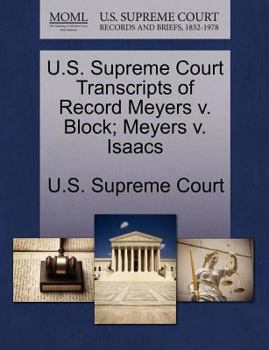 Paperback U.S. Supreme Court Transcripts of Record Meyers V. Block; Meyers V. Isaacs Book