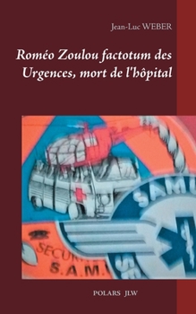 Paperback Roméo Zoulou factotum des Urgences, mort de l'hôpital [French] Book