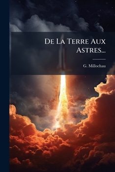 Paperback De La Terre Aux Astres... [French] Book