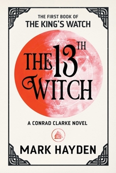 The 13th Witch - Book #1 of the King's Watch