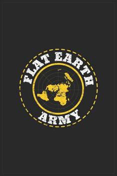Paperback Flat Earth Army: Flat Earth Science Government Conspiracy Journal Book