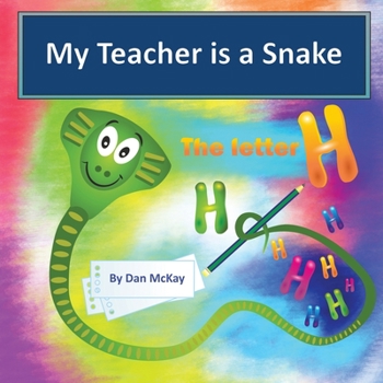 Paperback My Teacher is a Snake the Letter H Book