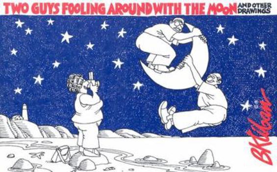 Paperback Two Guys Fooling Around with the Moon Book