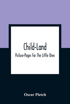 Paperback Child-Land: Picture-Pages For The Little Ones Book