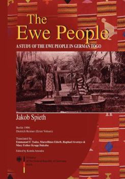 The Ewe People. a Study of the Ewe People in German Togo