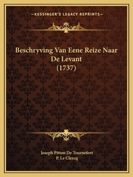 Paperback Beschryving Van Eene Reize Naar De Levant (1737) [Dutch] Book