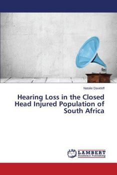 Hearing Loss in the Closed Head Injured Population of South Africa
