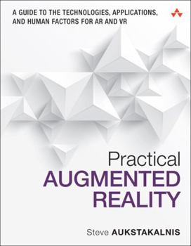 Paperback Practical Augmented Reality: A Guide to the Technologies, Applications, and Human Factors for AR and VR Book