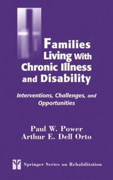 Hardcover Families Living with Chronic Illness and Disability: Interventions, Challenges, and Opportunities Book