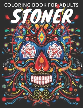 Paperback Stoner Coloring Book For Adults: get lost in this trippy Psychedelic dream and chillax Book