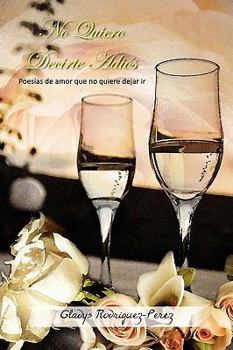 Paperback No Quiero Decirte Adios [Spanish] Book