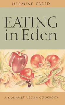 Paperback Eating in Eden: A Gourmet Vegan Cookbook Book